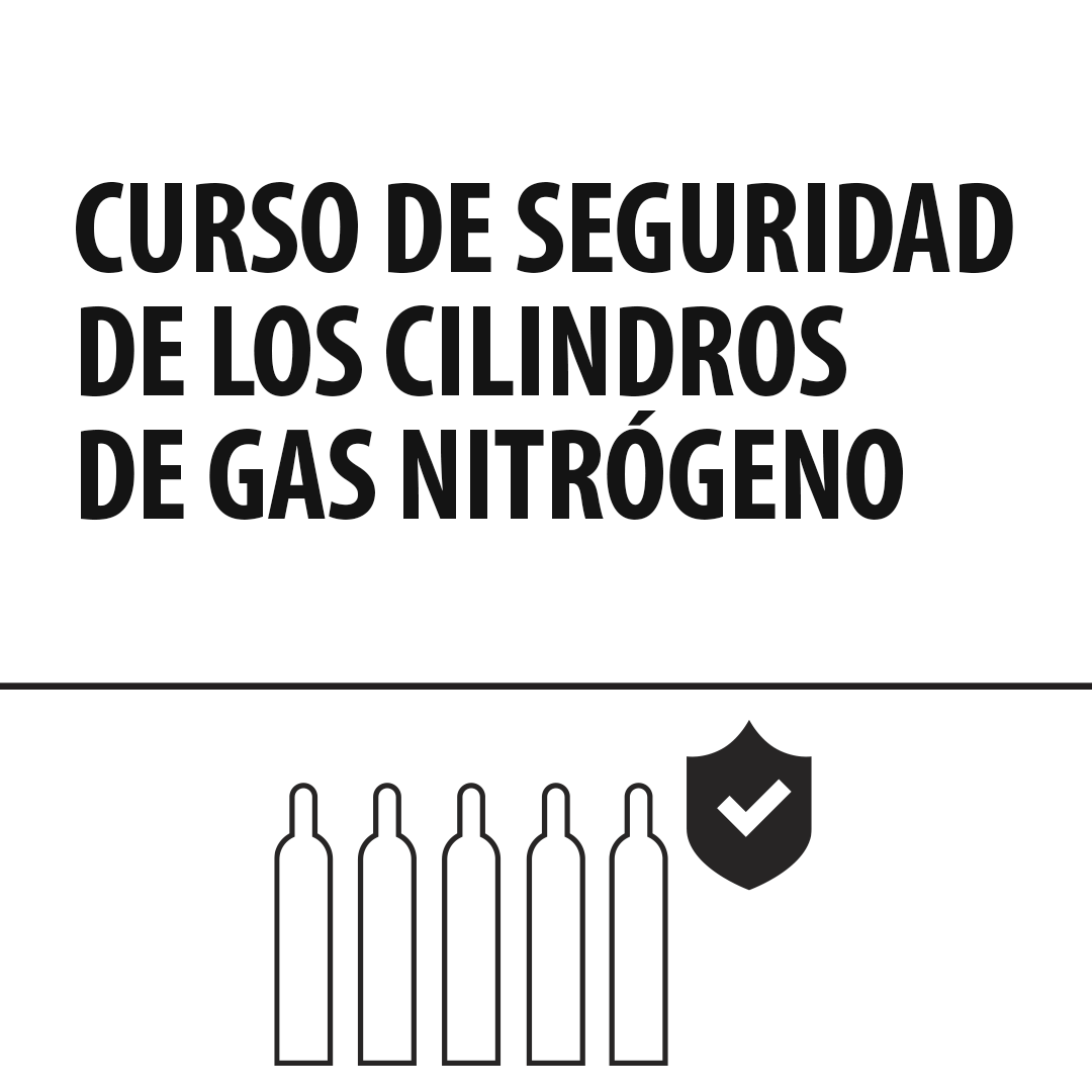 Curso de Seguridad de los Cilindros de Gas Nitrogeno